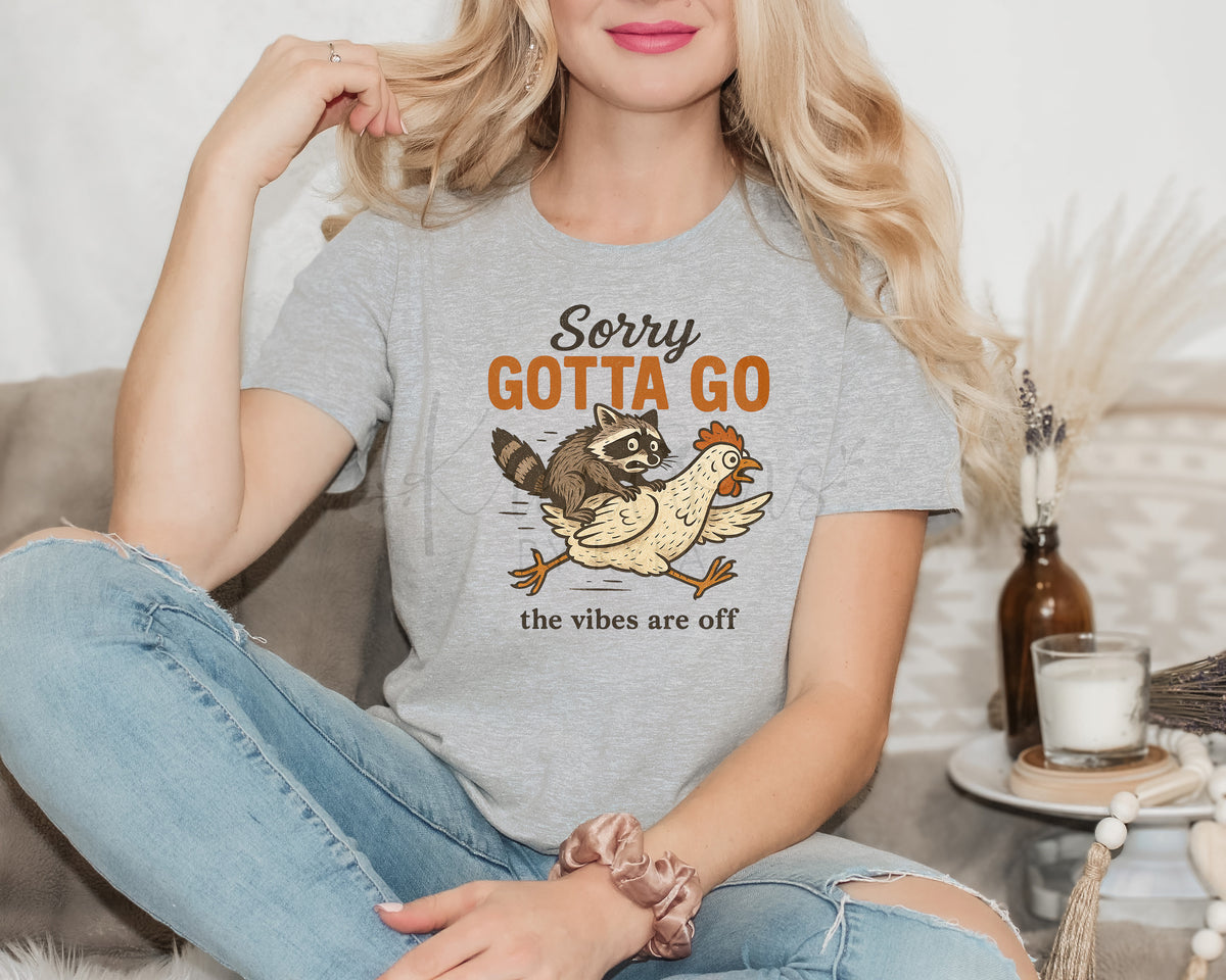 Sorry Gotta Go