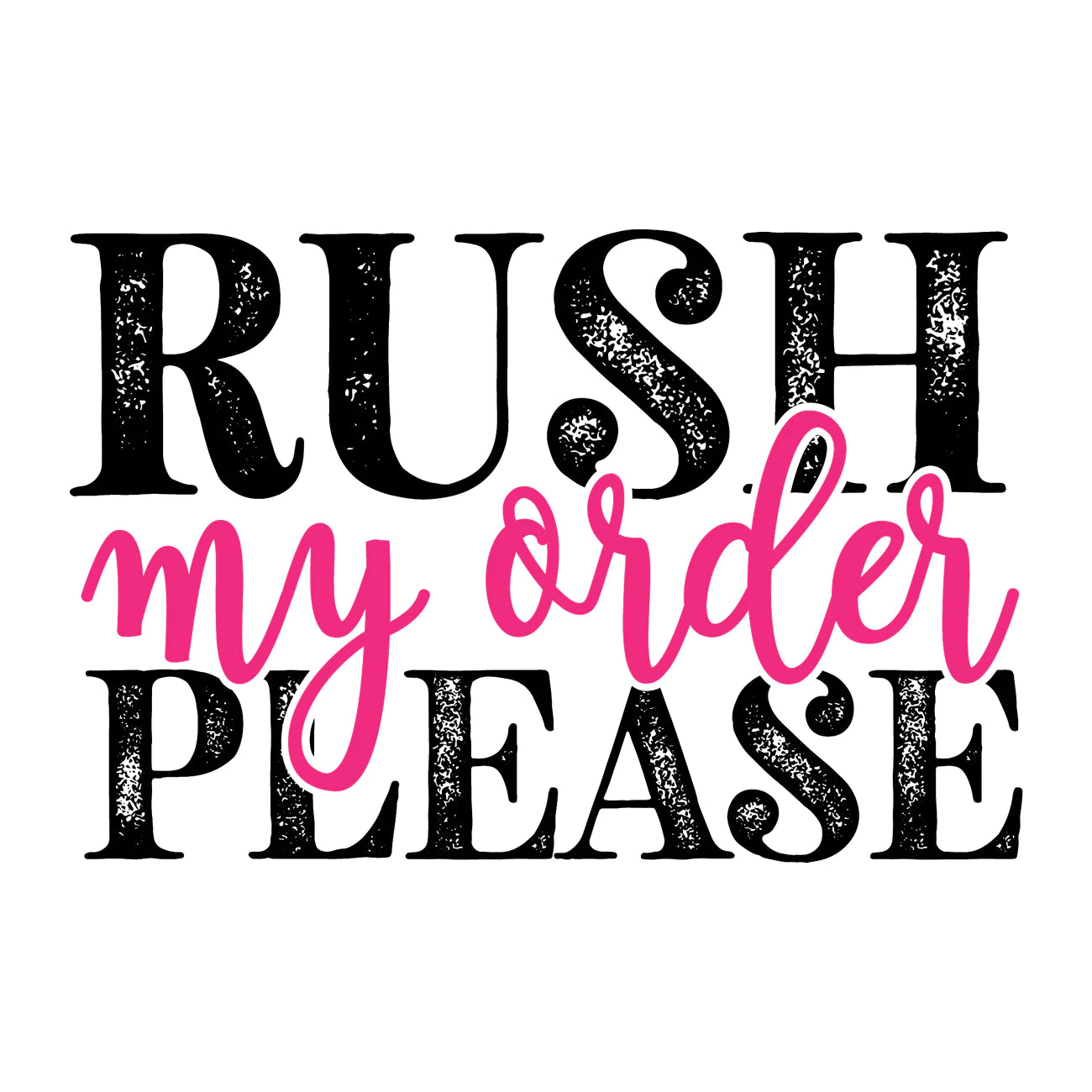 Rush Order PLEASE READ