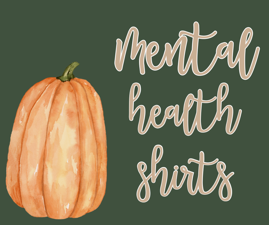 Mental Health Shirts