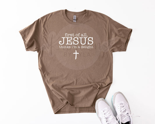Jesus Thinks I'm A Delight